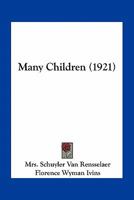 Many Children (1921) 0548619417 Book Cover