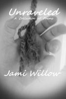Unraveled: A Collection of Poems 1517718074 Book Cover