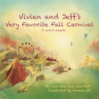 Vivien and Jeff's Very Favorite Fall Carnival: F and V Sounds (Phonological and Articulation Children's Books) 1953809197 Book Cover