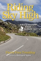 Riding Sky High: A Bicycle Adventure Around the World 1629147990 Book Cover