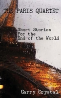 The Paris Quartet: Short Stories For the End of the World 1979407592 Book Cover