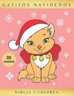 Gatitos Navideños - Dibuja Y Colorea: Libro infantil para Dibujar y Colorear Gatos en Navidad - Aprende a Dibujar Lindos Gatitos - Bonito Regalo para B08N9BYBG1 Book Cover