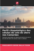 Perfil citopatológico das células do colo do útero nos Camarões (Portuguese Edition) 6208023947 Book Cover