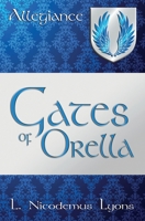 Gates of Orella (Allegiance, Book 4) 1699659958 Book Cover