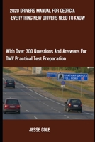2020 DRIVERS MANUAL FOR GEORGIA -EVERYTHING NEW DRIVERS NEED TO KNOW: With Over 300 Questions and Answers for DMV Practical Test Preparation. B084Z1XMT4 Book Cover