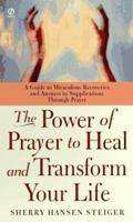 The Power of Prayer to Heal and Transform your Life 0451192907 Book Cover