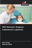 MIH: Manuale: Diagnosi, trattamento e gestione (Italian Edition) 6208648068 Book Cover