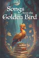 Songs from the Golden Bird: Original Fairy Stories B0CLP8PZM4 Book Cover