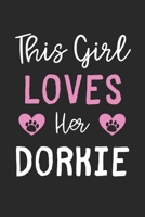 This Girl Loves Her Dorkie: Lined Journal, 120 Pages, 6 x 9, Funny Dorkie Gift Idea, Black Matte Finish (This Girl Loves Her Dorkie Journal) 1673533485 Book Cover