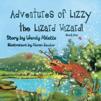 Adventures of Lizzy the Lizard Wizard B0BLNR6XTB Book Cover