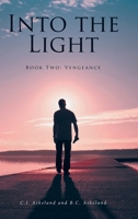 Into the Light: Book Two: Vengeance B0BH87KZZP Book Cover