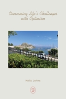 Overcoming Life's Challenges with Optimism B0F6KN68JL Book Cover