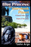 Blue Princess: The Storybook Planet: A Science Fiction Novel in the Empire of Time Series 0743324021 Book Cover