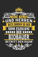 Meine Damen und Herren Bitte erheben Sie sich seine Exzellenz der Biobauer betritt den Raum: Notizbuch mit 110 Seiten 1698894589 Book Cover