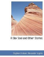 A Slav soul,: And other stories, 1410106225 Book Cover