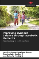 Improving dynamic balance through acrobatic elements 6206604306 Book Cover