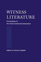 Witness Literature: Proceedings of the Nobel Centennial Symposium 9812381686 Book Cover