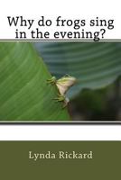 Why Do Frogs Sing in the Evening? 1539679063 Book Cover