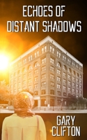 Echoes of Distant Shadows B0HDKF2793 Book Cover