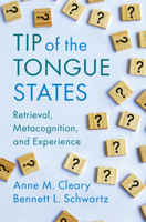 Tip of the Tongue States: Retrieval, Metacognition, and Experience 1009372076 Book Cover