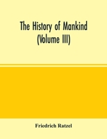 The History of Mankind; Volume 3 1019151749 Book Cover