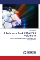 A Reference Book CATALYSIS Volume -II 3659471739 Book Cover