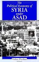 The Political Economy of Syria Under Asad 186064192X Book Cover