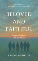 Beloved and Faithful : Forgotten Giants of Christian History 1955295816 Book Cover