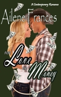 FOR LOVE OR MONEY: A Contemporary Mid-Western Romance 1720067031 Book Cover