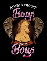 Always Choose Bays Over Boys: Always Choose Bays Over Boys Horse Riding Pun Blank Sketchbook to Draw and Paint (110 Empty Pages, 8.5 x 11) 1712978543 Book Cover