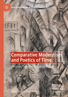 Comparative Modernism and Poetics of Time: Bergson, Tanpinar, Benjamin, Walser 3031352033 Book Cover