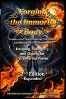 Forging The Immortal Body: A Manual of Taoist Internal Cultivation and Biological Transformation B0GXG8XG4F Book Cover