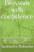 Blossom with confidence B0BZL2QM1Q Book Cover