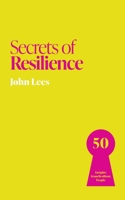Secrets of Resilience: 50 Insights from Resilient People 1399831232 Book Cover