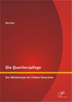 Die Quartierspflege: Das Wohnkonzept Der Funften Generation 3842885717 Book Cover