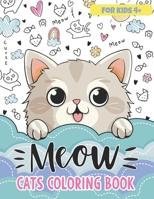 Meow Cats Coloring Book for Kids: 50 Cute Kittens in Funny and Delightful Situations B0CFZGWJC4 Book Cover