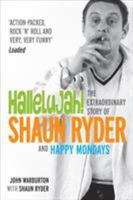 Hallelujah!: The Extraordinary Story of Shaun Ryder and "Happy Mondays" 0753504235 Book Cover