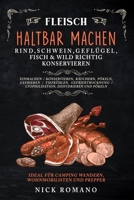 Fleisch haltbar machen – Rind, Schwein, Geflügel, Fisch & Wild richtig konservieren: Einmachen, Konservieren, Räuchern, Pökeln, Gefrieren, Tiefkühlen, ... Lyophilisation, Dehydrieren (German Edition) B0FNJN843X Book Cover