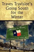Traves Travlslot's Going South for the Winter 1462610919 Book Cover
