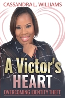 A Victor's Heart: Overcoming Identity Theft 0692097058 Book Cover