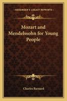 Mozart and Mendelssohn for Young People 1425473458 Book Cover