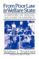 From Poor Law to Welfare State: A History of Social Welfare in America