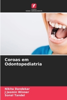 Coroas em Odontopediatria (Portuguese Edition) 6207918851 Book Cover