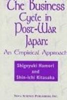 The Business Cycle in Post-War Japan: An Empirical Approach 1560724110 Book Cover