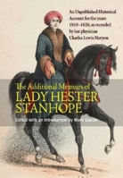 The Additional Memoirs of Lady Hester Stanhope: An Unpublished Historical Account for the years 1819-1820, as recorded by her physician Charles Lewis Meryon 1845198735 Book Cover