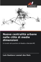 Nuove centralità urbane nelle città di medie dimensioni: Un'analisi del quartiere di Abadia a Uberaba-MG (Italian Edition) 6203905690 Book Cover