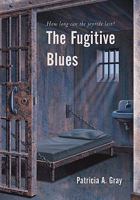 The Fugitive Blues 1450257070 Book Cover