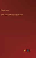 That Goodly Mountain & Lebanon 3368852914 Book Cover
