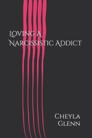 Loving A Narcissistic Addict B0FRPRCG62 Book Cover