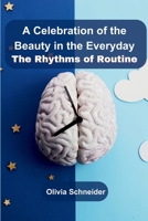 A Celebration of the Beauty in the Everyday: The Rhythms of Routine 9358684003 Book Cover